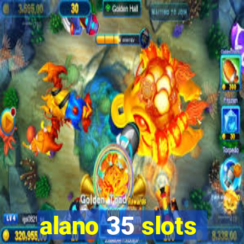 alano 35 slots