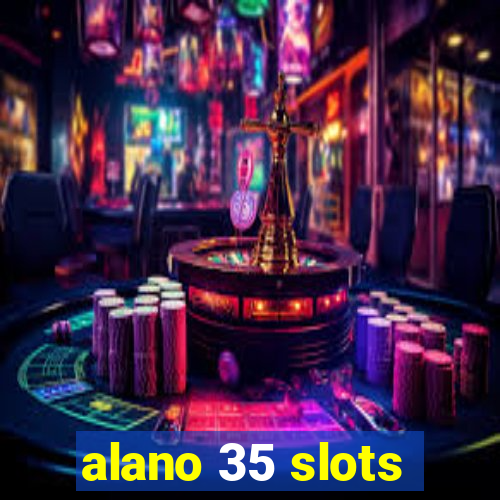 alano 35 slots