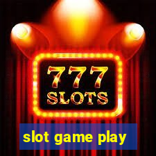 slot game play