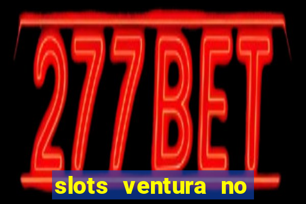 slots ventura no deposit bonus