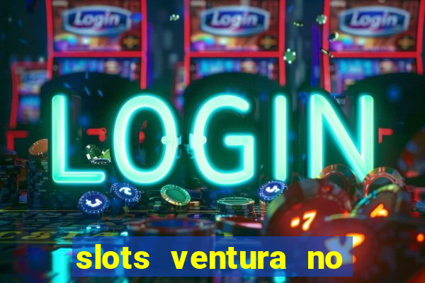 slots ventura no deposit bonus