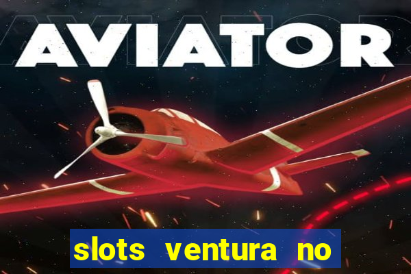 slots ventura no deposit bonus