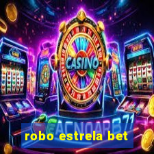 robo estrela bet