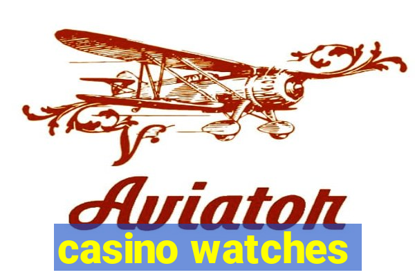 casino watches