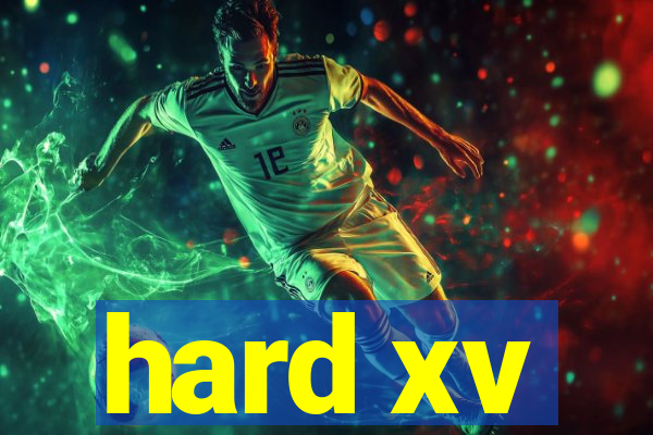 hard xv