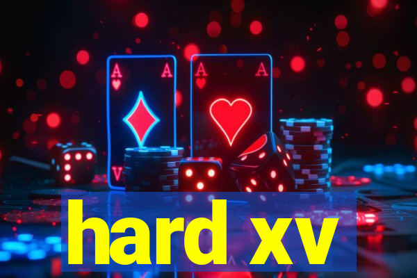 hard xv