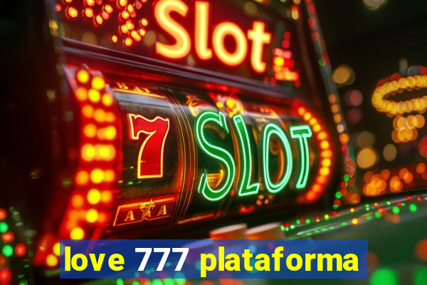 love 777 plataforma