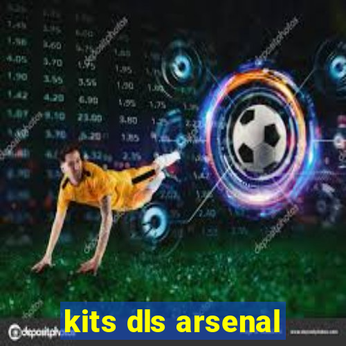 kits dls arsenal