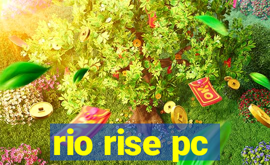 rio rise pc