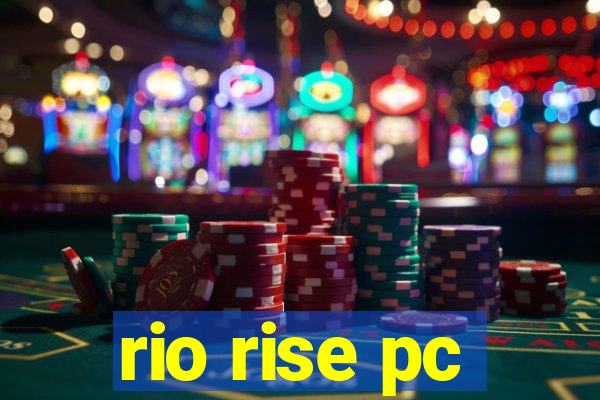 rio rise pc