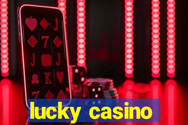 lucky casino