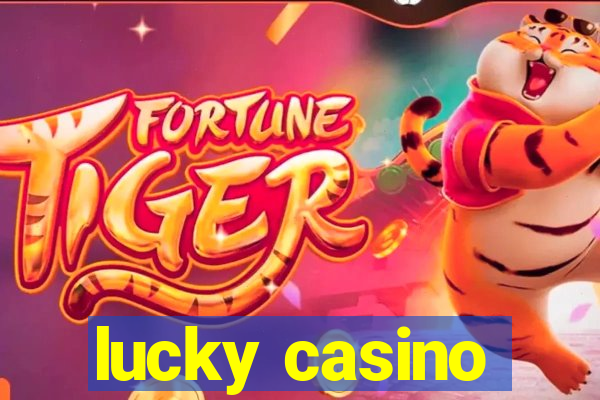 lucky casino