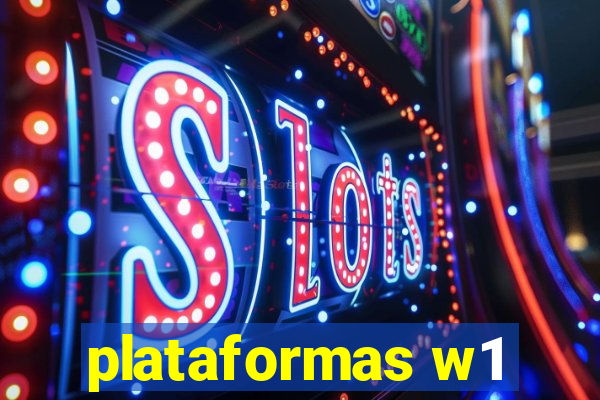 plataformas w1