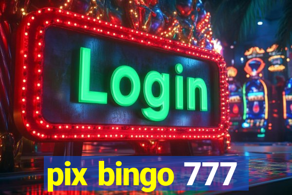 pix bingo 777