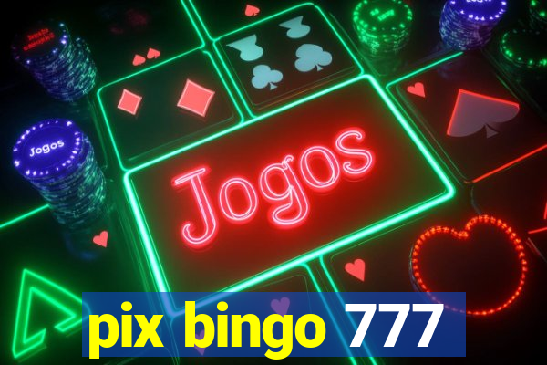 pix bingo 777