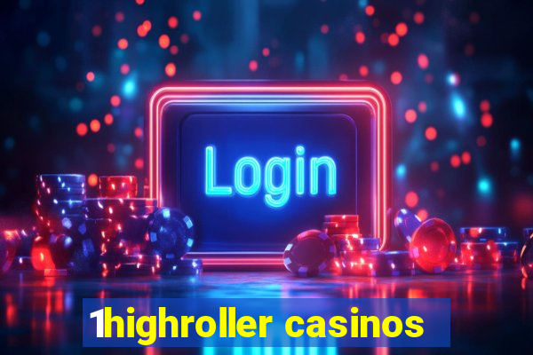 1highroller casinos