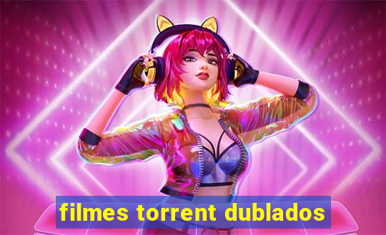 filmes torrent dublados