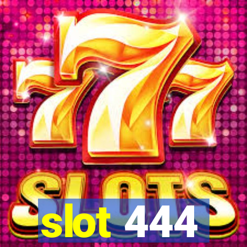 slot 444