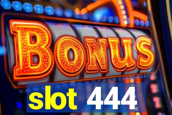 slot 444