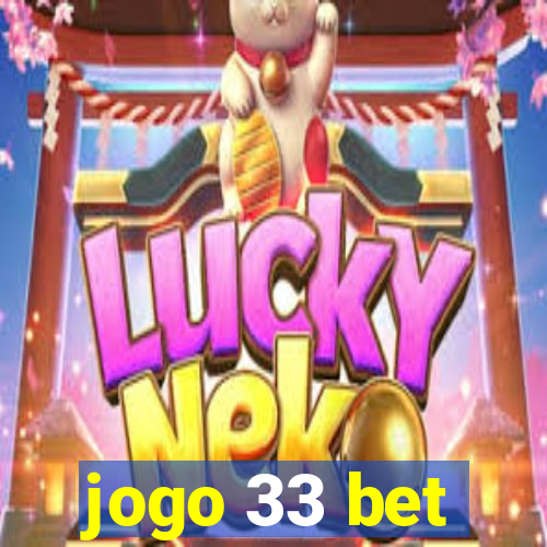 jogo 33 bet