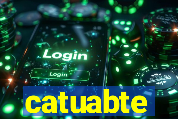 catuabte