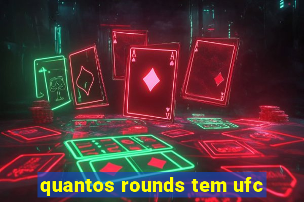 quantos rounds tem ufc