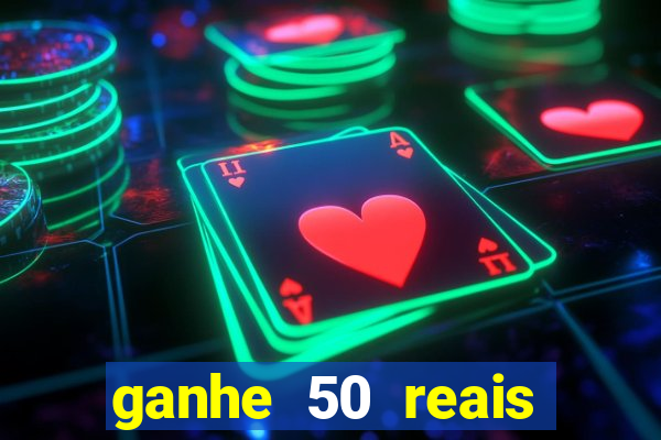 ganhe 50 reais para apostar