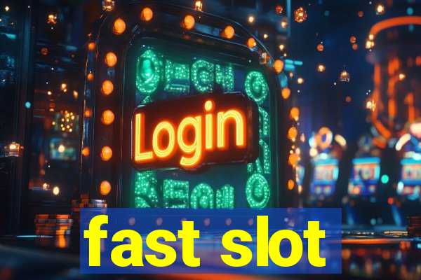 fast slot