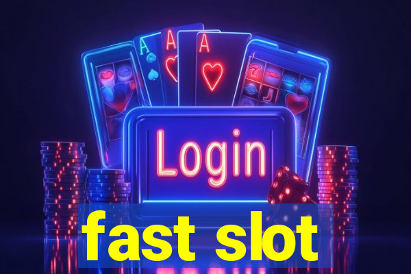 fast slot