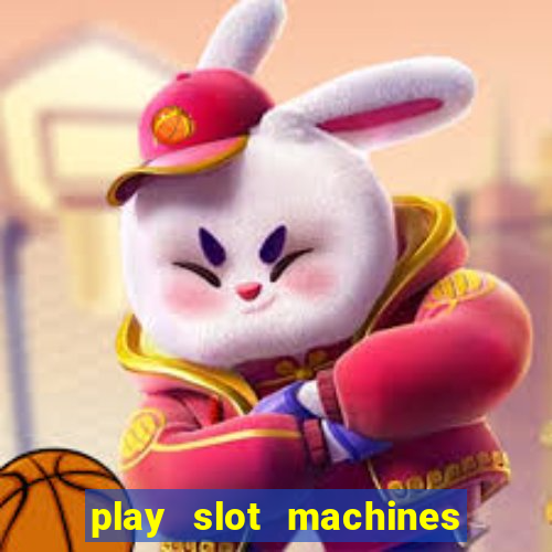 play slot machines for free