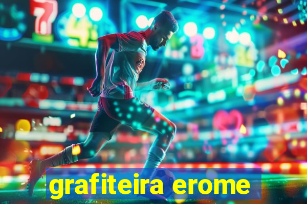 grafiteira erome