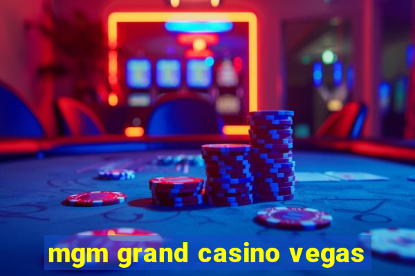 mgm grand casino vegas