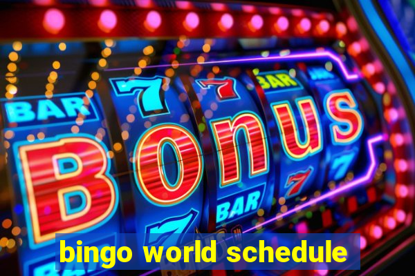 bingo world schedule