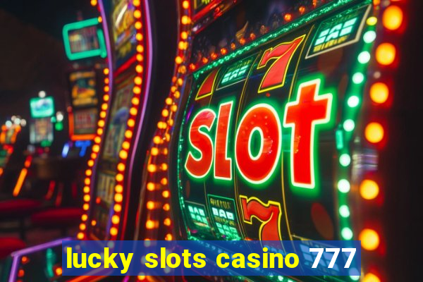 lucky slots casino 777