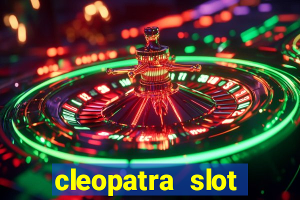 cleopatra slot games free