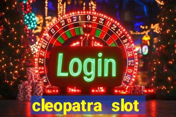 cleopatra slot games free