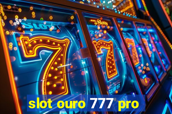 slot ouro 777 pro