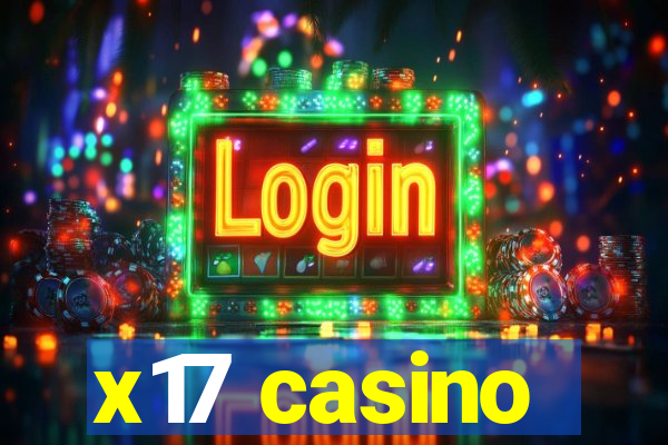 x17 casino