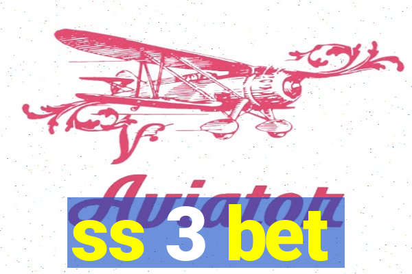 ss 3 bet