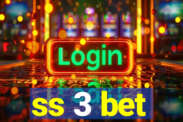 ss 3 bet