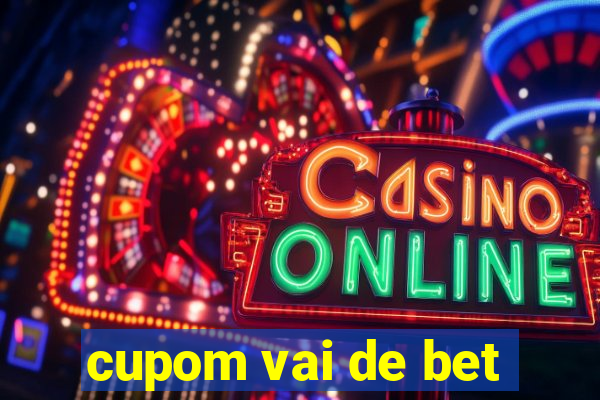 cupom vai de bet