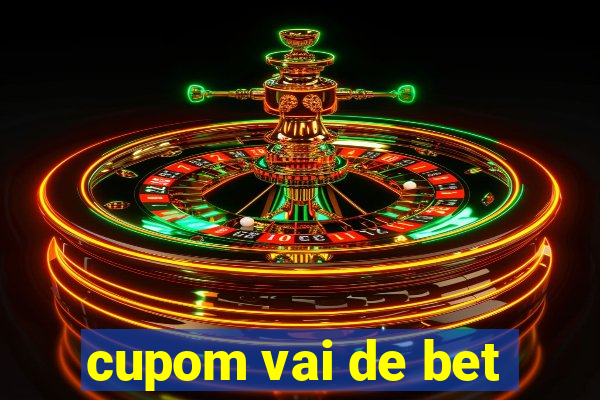 cupom vai de bet