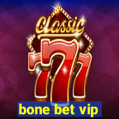 bone bet vip