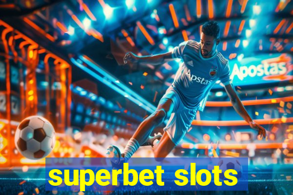 superbet slots