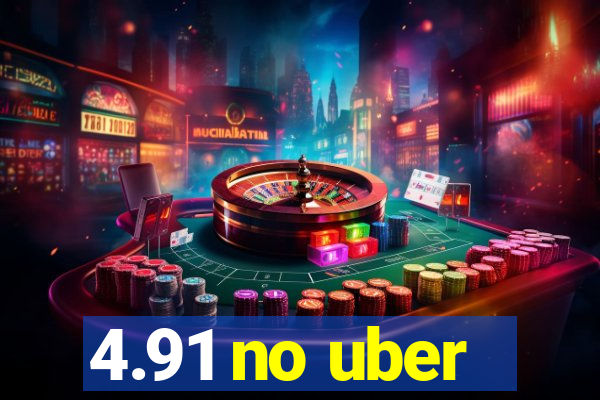 4.91 no uber