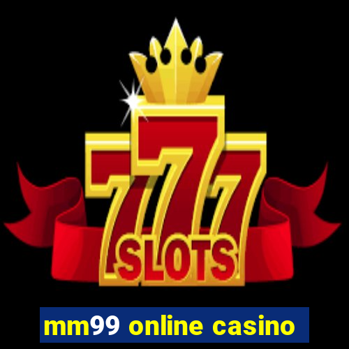 mm99 online casino