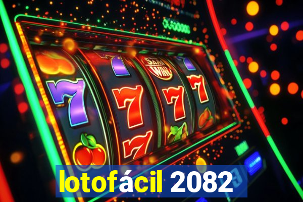 lotofácil 2082