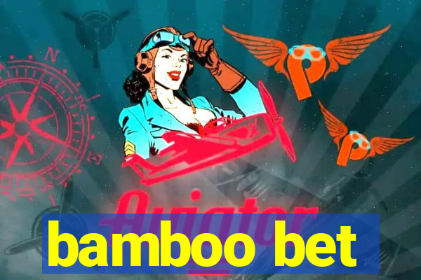 bamboo bet