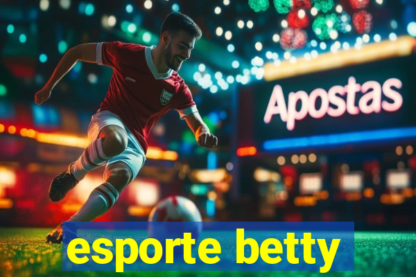 esporte betty