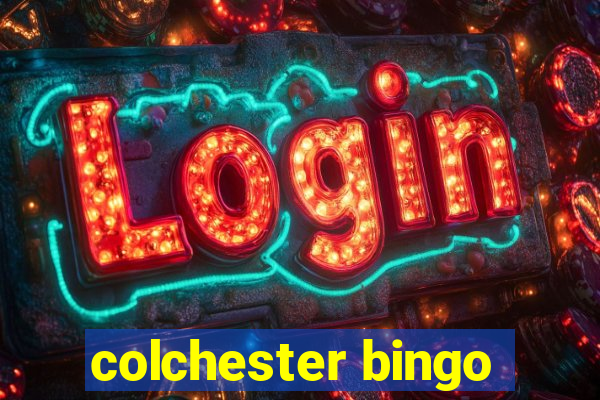 colchester bingo